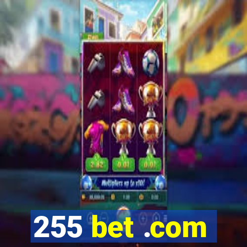 255 bet .com